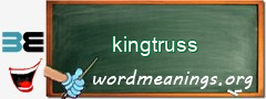 WordMeaning blackboard for kingtruss